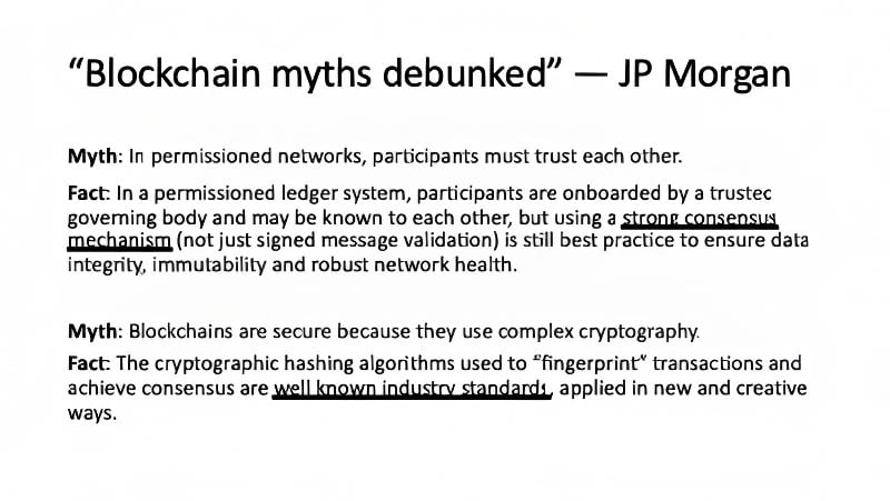"Blockchain myths debunked" -  JP Morgan
